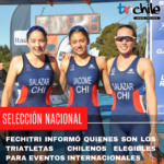 Fechitri informó quienes son los triatletas chilenos elegibles para eventos internacionales